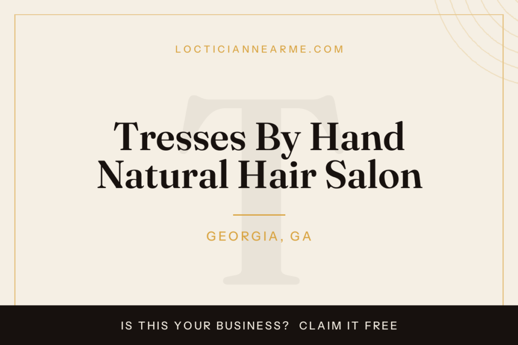 Tresses By Hand Natural Hair Salon loctician in Georgia, GA — locs, retwist and natural hair care
