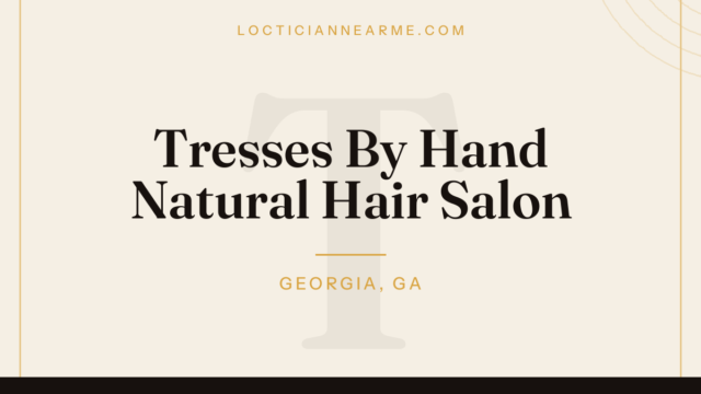 Tresses By Hand Natural Hair Salon loctician in Georgia, GA — locs, retwist and natural hair care