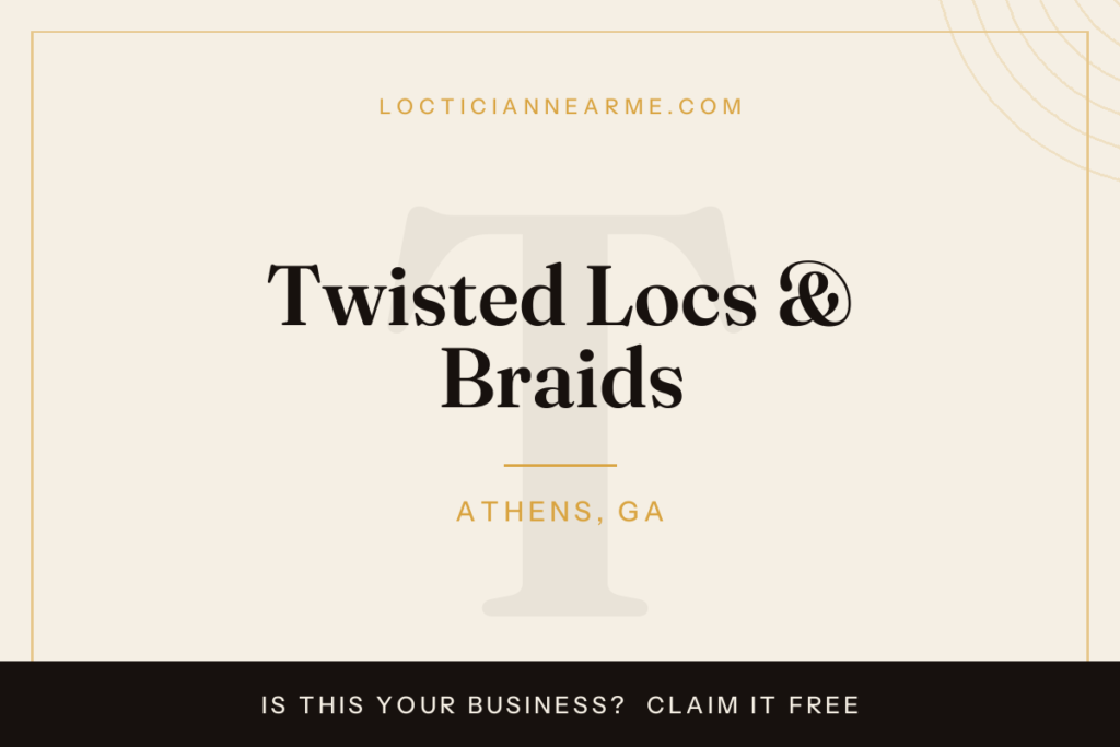 Twisted Locs & Braids loctician in Athens, GA — locs, retwist and natural hair care
