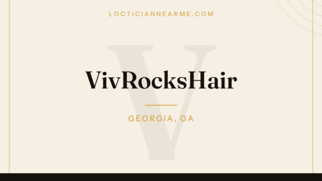 VivRocksHair loctician in Georgia, GA — locs, retwist and natural hair care