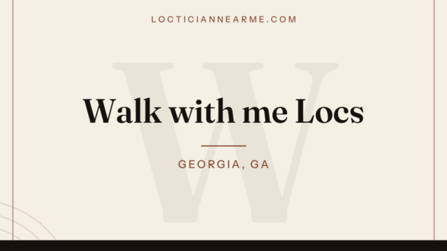 Walk with me Locs loctician in Georgia, GA — locs, retwist and natural hair care
