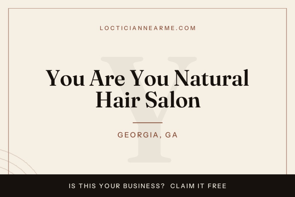 You Are You Natural Hair Salon loctician in Georgia, GA — locs, retwist and natural hair care