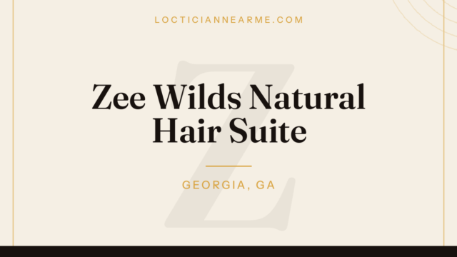 Zee Wilds Natural Hair Suite loctician in Georgia, GA — locs, retwist and natural hair care